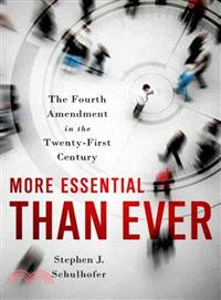 More Essential Than Ever ─ The Fourth Amendment in the Twenty-First Century