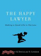 The Happy Lawyer ─ Making a Good Life in the Law