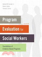 Program Evalution for Social Workers: Foundations of Evidence-based Programs