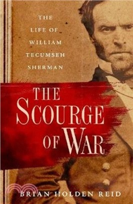 The Scourge of War：The Life of William Tecumseh Sherman