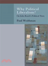Why Political Liberalism?: On John Rawls's Political Turn