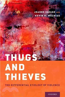 Thugs and Thieves ─ The Differential Etiology of Violence