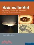 Magic and the Mind ─ Mechanisms, Functions, and Development of Magical Thinking and Behavior