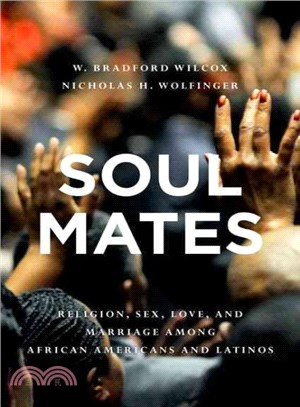 Soul Mates ─ Religion, Sex, Love, and Marriage Among African Americans and Latinos