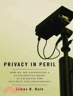Privacy in Peril: How We Are Sacrificing a Fundamental Right in Exchange for Security and Convenience