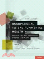 Occupational and Environmental Health ─ Recognizing and Preventing Disease and Injury