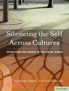 Silencing the Self Across Cultures: Depression and Gender in the Social World