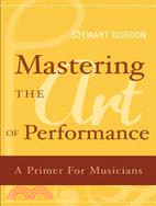 Mastering the Art of Performance: A Primer for Musicians