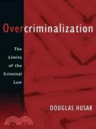 Overcriminalization ─ The Limits of the Criminal Law