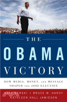 The Obama Victory ─ How Media, Money, and Message Shaped the 2008 Election