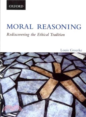 Moral Reasoning ─ Rediscovering the Ethical Tradition