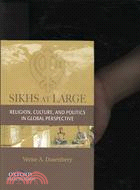 Sikhs at Large: Religion, Culture and Politics in Global Perspective