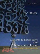 Customs & Excise Laws and Administrative Justice: The Dynamics of Indirect Taxation and State Power in India