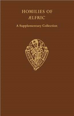 Homilies of Aelfric, vol I a Supplementary Collection