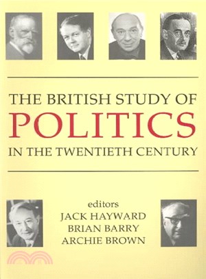 The British Study of Politics in the Twentieth Century