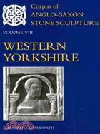 Corpus of Anglo-Saxon Stone Sculpture: Western Yorkshire