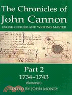 The Chronicles of John Cannon, Excise Officer and Writing Master: 1734-43 (Somerset)