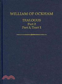William of Ockham ─ Dialogus, Part 2; Part 3, Tract 1