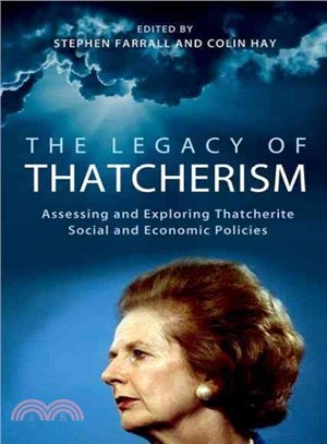 The Legacy of Thatcherism ─ Assessing and Exploring Thatcherite Social and Economic Policies