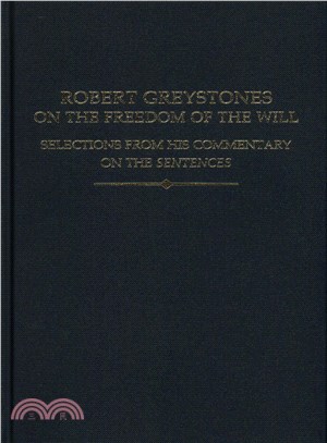 Robert Greystones on the Freedom of the Will ─ Selections from His Commentary on the Sentences