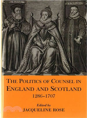 The Politics of Counsel in England and Scotland 1286-1707