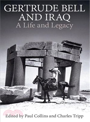 Gertrude Bell and Iraq ─ A Life and Legacy