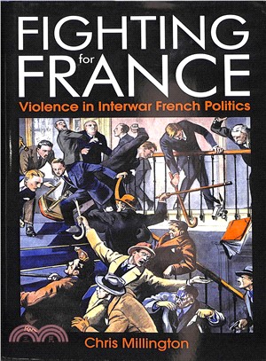 Fighting for France ― Violence in Interwar French Politics