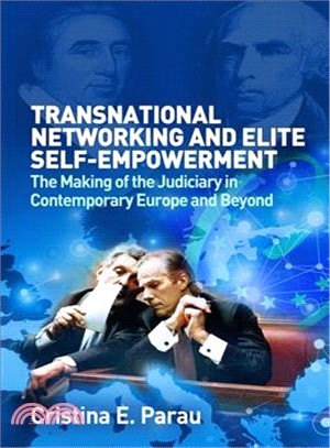 Transnational Networks and Elite Self-empowerment ― The Making of the Judiciary in Central and Eastern Europe and Beyond