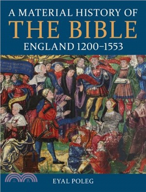 A Material History of the Bible, England 1200-1553