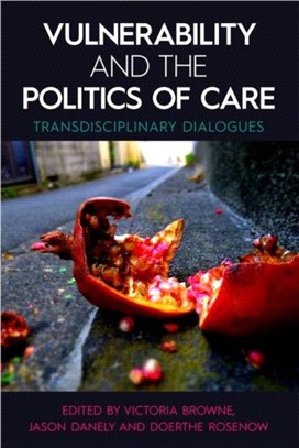 Vulnerability and the Politics of Care：Transdisciplinary Dialogues