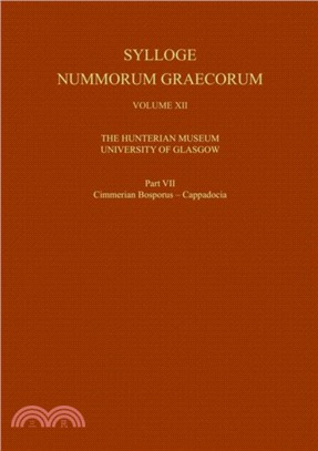 Sylloge Nummorum Graecorum, Volume XII The Hunterian Museum, University of Glasgow, Part VII Cimmerian Bosporus - Cappdocia