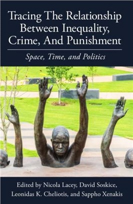 Tracing the Relationship between Inequality, Crime and Punishment：Space, Time and Politics