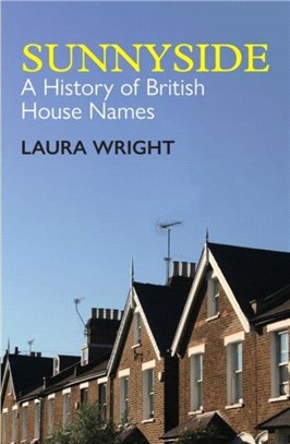 Sunnyside：A History of British House Names