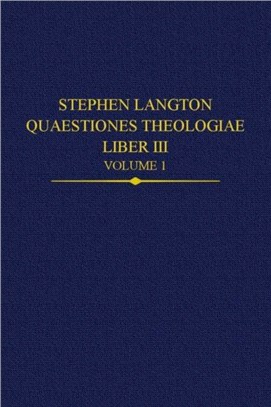 Stephen Langton, Quaestiones Theologiae：Liber III, Volume 1