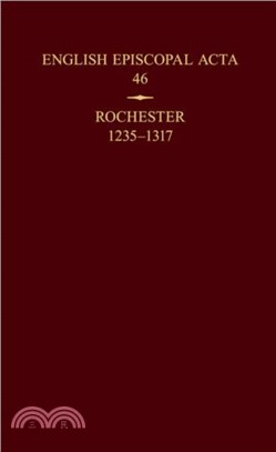 English Episcopal Acta 46：Rochester 1235-1318