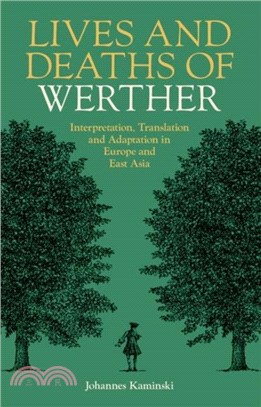 Lives and Deaths of Werther：Interpretation, Translation, and Adaptation in Europe and East Asia