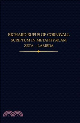 Richard Rufus of Cornwall: Scriptum in Metaphysicam Aristotelis II：Zeta to Lambda
