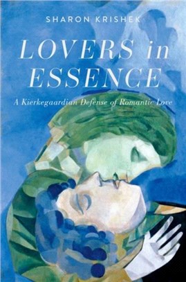 Lovers in Essence：A Kierkegaardian Defense of Romantic Love