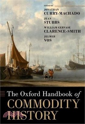 Oxford Handbook of Commodities History