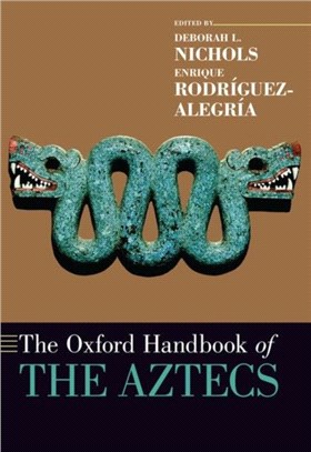 The Oxford Handbook of the Aztecs