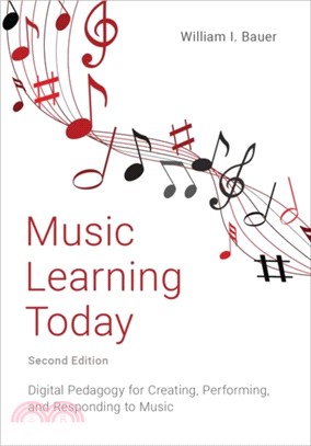 Music Learning Today：Digital Pedagogy for Creating, Performing, and Responding to Music