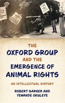 The Oxford Group and the Emergence of Animal Rights ― An Intellectual History