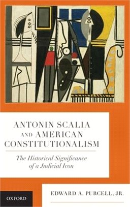 Antonin Scalia and American Constitutionalism ― The Historical Significance of a Judicial Icon