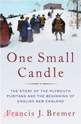 One Small Candle：The Plymouth Puritans and the Beginning of English New England