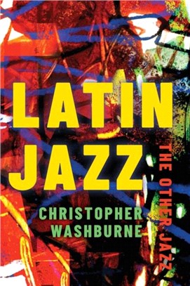 Latin Jazz：The Other Jazz