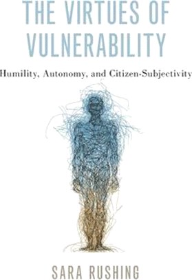 The Virtues of Vulnerability ― Humility, Autonomy, and Citizen-subjectivity