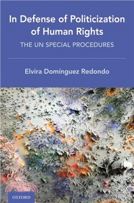 In Defense of Politicization of Human Rights：The UN Special Procedures