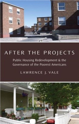 After the Projects：Public Housing Redevelopment and the Governance of the Poorest Americans