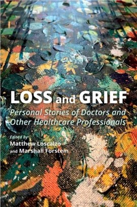 Loss and Grief：Personal Stories of Doctors and Other Healthcare Professionals
