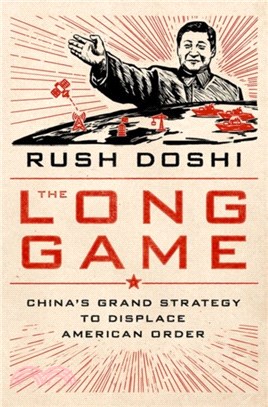 The Long Game：China's Grand Strategy to Displace American Order